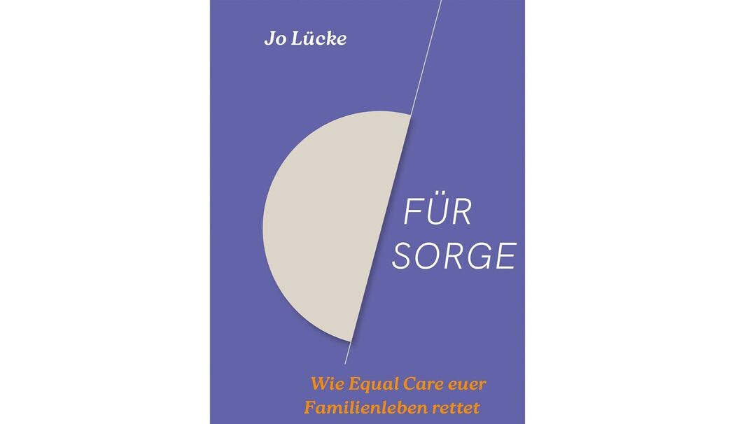 Cover «Für Sorge: Wie Equal Care euer Familienleben rettet»