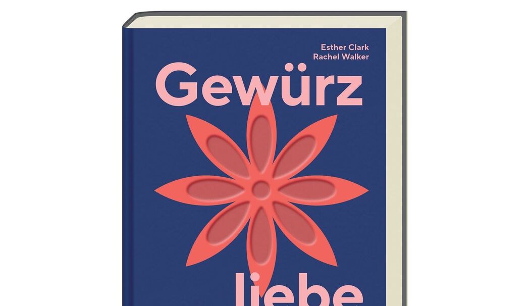 Buchcover «Gewürzliebe - modern, kreativ und aromatisch kochen»